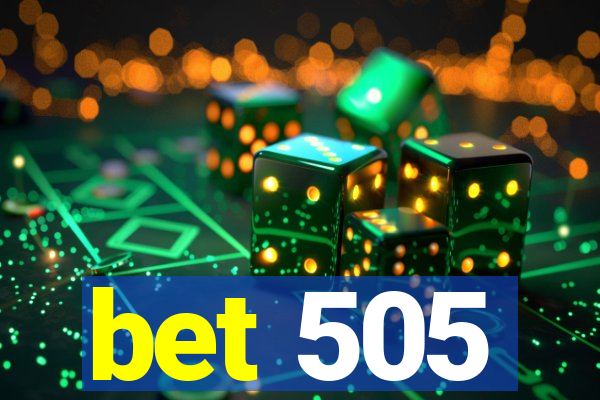bet 505